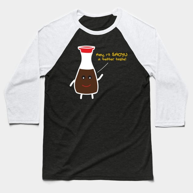 Soy Sauce | Shoyu a Better Taste Baseball T-Shirt by tuamtium